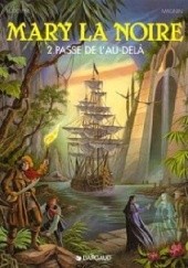 Okładka książki Mary La Noire Tome 2- La Passe De L'au Delà Florence Magnin, Leo Rodolphe