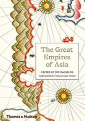 Okładka książki The Great Empires of Asia Jim Masselos