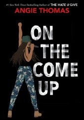 Okładka książki On the Come Up Angie Thomas