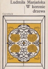 Okładka książki W koronie drzewa Ludmiła Marjańska