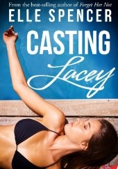 Okładka książki Casting Lacey Elle Spencer