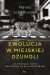 Ewolucja w miejskiej dżungli. Jak zwierzęta i rośliny dostosowują się do życia wśród nas