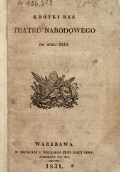 Okładka książki Krótki rys Teatru Narodowego od roku 1818 aż dotąd