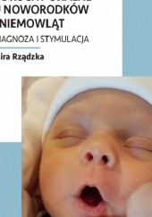 Okładka książki Odruchy oralne u noworodków i niemowląt. Diagnoza i stymulacja Mira Rządzka