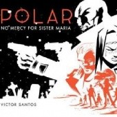 Okładka książki Polar Volume 3 No Mercy For Sister Maria Víctor Santos
