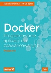 Docker. Programowanie aplikacji dla zaawansowanych.
