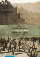 Okładka książki Litwa i Polska. Stosunki wzajemne do roku 1939 Leon Mitkiewicz