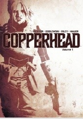 Okładka książki Copperhead, Vol. 1: A New Sheriff in Town Jay Faerber, Scott Godlewski