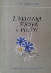 Okładka książki Z wiązanką życzeń i pieśni Józef Baranowski