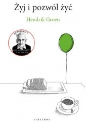 Okładka książki Żyj i pozwól żyć Hendrik Groen