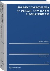 Okładka książki Spadek i darowizna w prawie cywilnym i podatkowym Stefan Babiarz