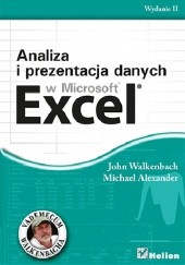 Okładka książki Analiza i prezentacja danych w Microsoft Excel. Vademecum Walkenbacha. Wydanie II Michael Alexander, John Walkenbach
