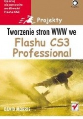 Okładka książki Tworzenie stron WWW we Flashu CS3 Professional. Projekty David Morris