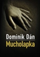 Okładka książki Mucholapka Dominik Dán