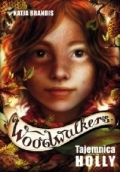 Okładka książki Woodwalkers. Tajemnica Holly Katja Brandis