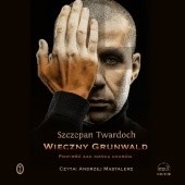 Okładka książki Wieczny Grunwald Szczepan Twardoch