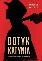 Okładka książki Dotyk Katynia Tadeusz Wolsza