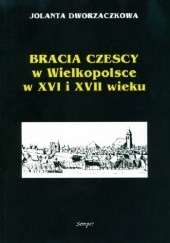 Bracia czescy w Wielkopolsce w XVI i XVII wieku