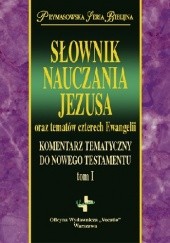Okładka książki Słownik nauczania Jezusa oraz tematów czterech Ewangelii praca zbiorowa