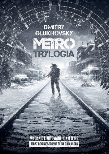 Okładka książki Metro. Trylogia. Wydanie limitowane Exodus Dmitry Glukhovsky