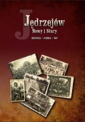 Okładka książki Jędrzejów Nowy i Stary. Historia - Szkoła - OSP praca zbiorowa