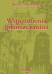 Okładka książki Wspomnienia gdańszczanina Jacek Starościak