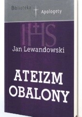 Okładka książki Ateizm obalony Jan Lewandowski