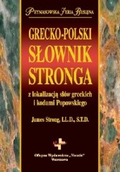 Okładka książki Grecko-polski słownik Stronga z lokalizacją słów greckich i kodami Popowskiego James Strong