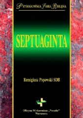 Okładka książki Septuaginta czyli Biblia Starego Testamentu wraz z księgami deuterokanonicznymi i apokryfami praca zbiorowa