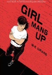 Okładka książki Girl Mans Up M-E Girard