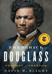 Okładka książki Frederick Douglass: Prophet of Freedom David W. Blight