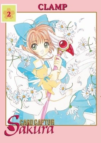 Okładka książki Card Captor Sakura #2 Mokona Apapa, Satsuki Igarashi, Tsubaki Nekoi, Nanase Ohkawa