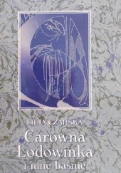Okładka książki Carówna Lodowinka i inne baśnie Lidia Czarska