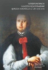Korespondencja i gazetki rękopiśmienne Jędrzeja Kitowicza z lat 1771–1776