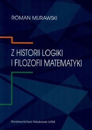 Okładka książki Z historii logiki i filozofii matematyki Roman Murawski