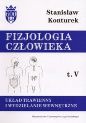 Okładka książki Fizjologia człowieka tom V - Układ trawienny i wydzielanie wewnętrzne Stanisław Konturek