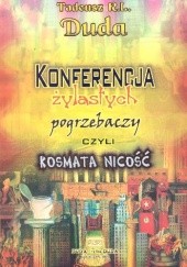 Okładka książki Konferencja żylastych pogrzebaczy czyli Kosmata nicość Tadeusz R. L. Duda