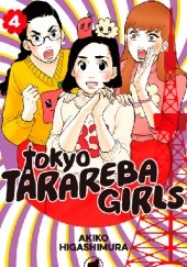 Okładka książki Tokyo Tarareba Girls, Volume 4 Akiko Higashimura