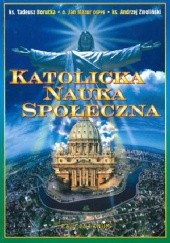 Okładka książki Katolicka nauka społeczna Tadeusz Borutka, Jan Mazur OSPPE, Andrzej Zwoliński