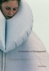 Okładka książki The Aesthetics of Disengagement: Contemporary Art and Depression Christine Ross