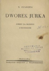 Dworek Jurka: powieść dla młodzieży