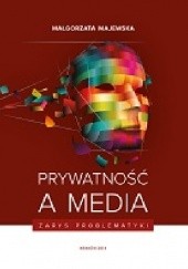Okładka książki Prywatność a media Małgorzata Majewska