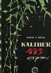 Okładka książki Kaliber 475 express. Wielkie polowanie afrykańskie Marcel-Georges Prêtre