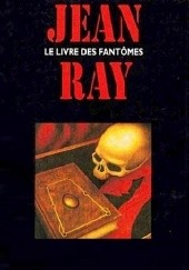 Okładka książki Le Livre des Fantômes Jean Ray