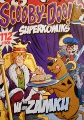 Okładka książki Scooby-Doo! W zamku Dan Abnett, Bob Fingerman, Brett Lewis, John Rozum, Alex Simmons, Rurik Tyler