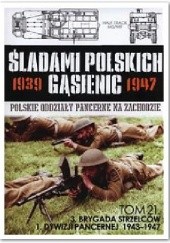 Okładka książki 3. Brygada Strzelców 1. Dywizji Pancernej 1943-1947 Krzysztof Mijakowski