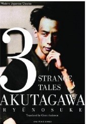Okładka książki 3 Strange Tales Ryūnosuke Akutagawa