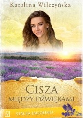 Okładka książki Cisza między dźwiękami Karolina Wilczyńska