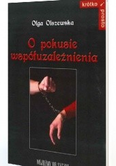 Okładka książki O pokusie współuzależnienia Olga Olszewska