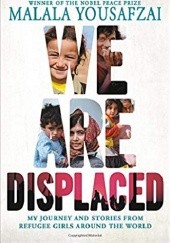 Okładka książki We Are Displaced Malala Yousafzai